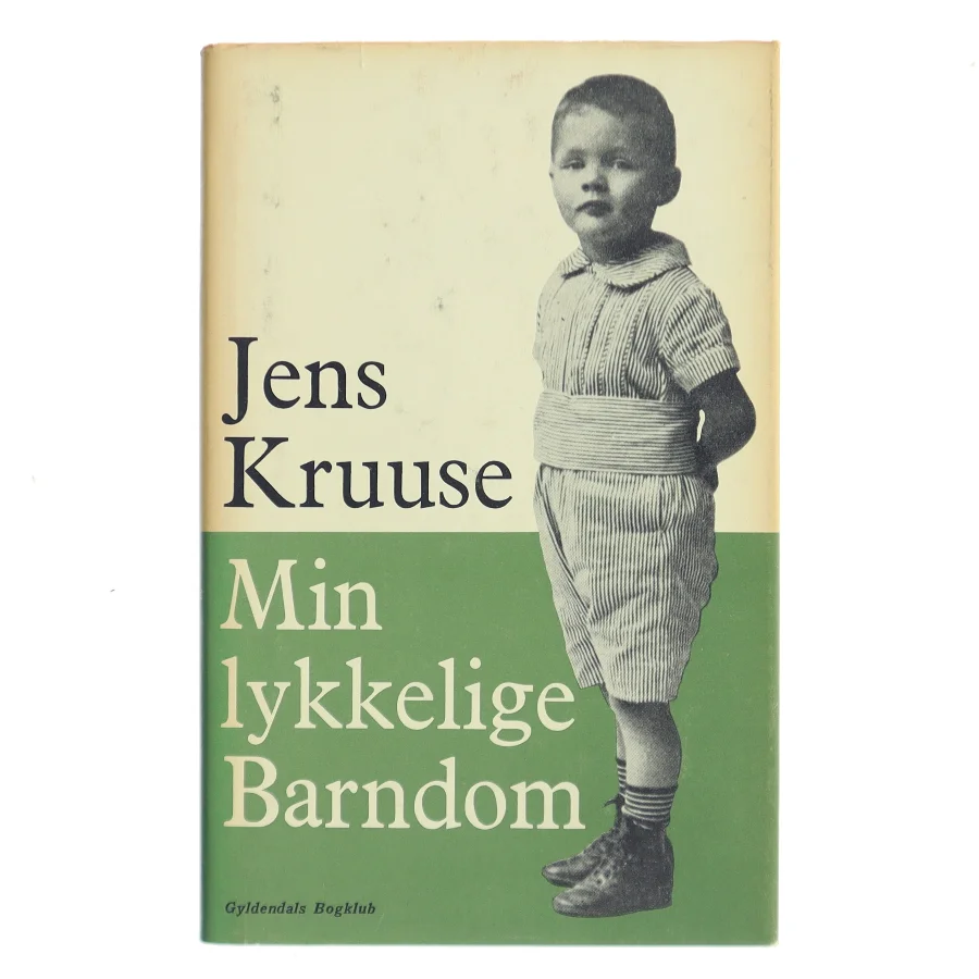 Min lykkelige barndom af Jens Kruuse (Bog)