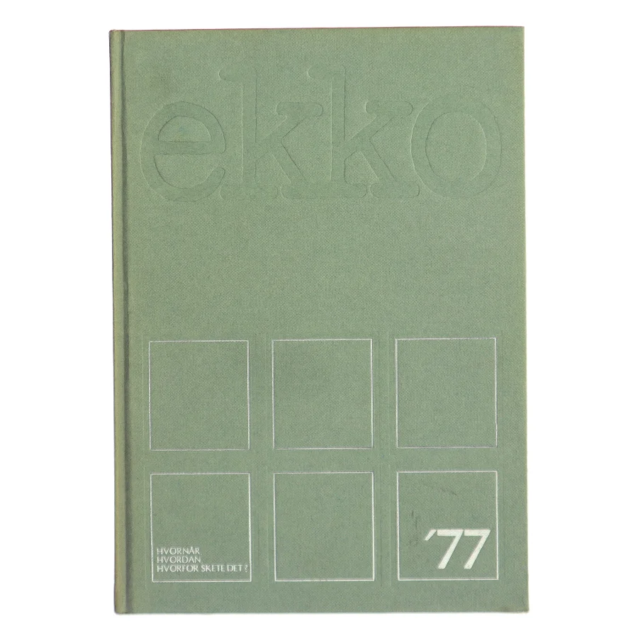 Ekko '77 – Hvornår, hvordan, hvorfor skete det? (Bog)
