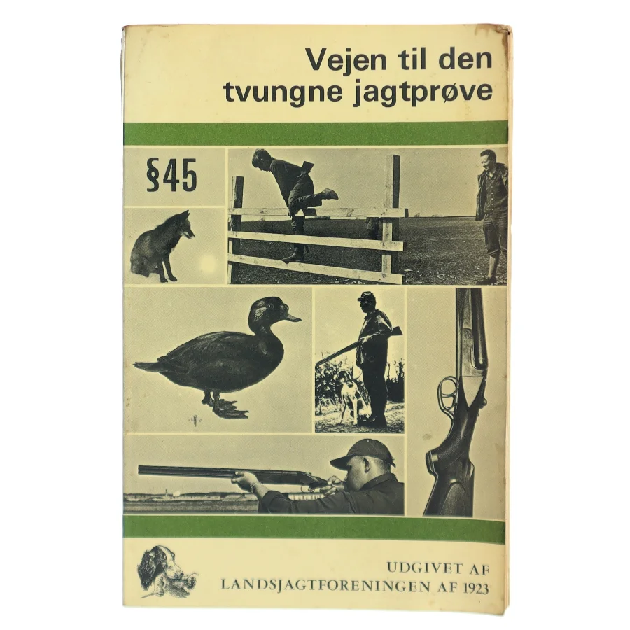 Vejen til den tvungne jagtprøve §45 af Landsjagtforeningen af 1923 (Bog)