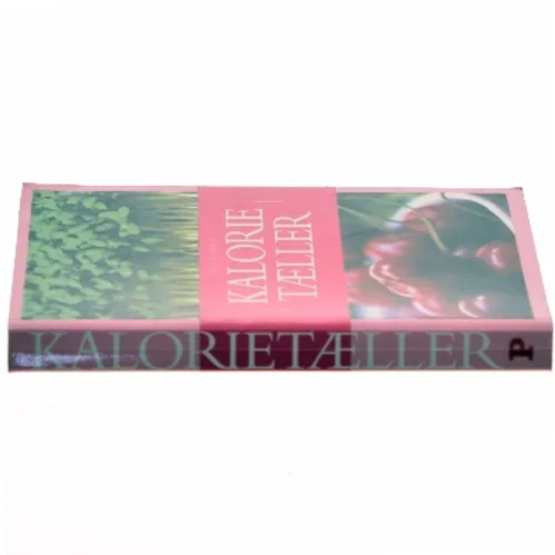 Politikens kalorietæller : komplette tabeller med kalorier, fedt, proteiner og fibre! af Wynnie Chan (Bog)