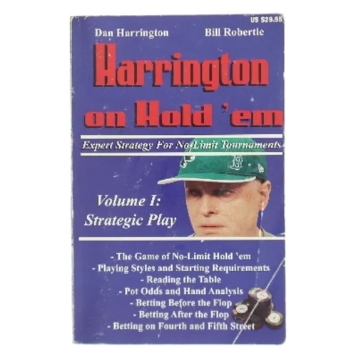 Harrington on Hold 'em : expert strategy for No-limit tournaments. Volume 1, Strategic play af Dan Harrington (Bog)