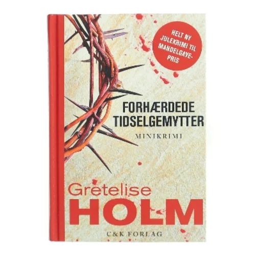 Forhærdede tidselgemytter af Gretelise Holm (Bog)