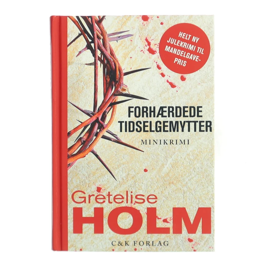 Forhærdede tidselgemytter af Gretelise Holm (Bog)