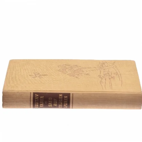 Sand auf heiligen Spuren af Gustav Faber (Bog)