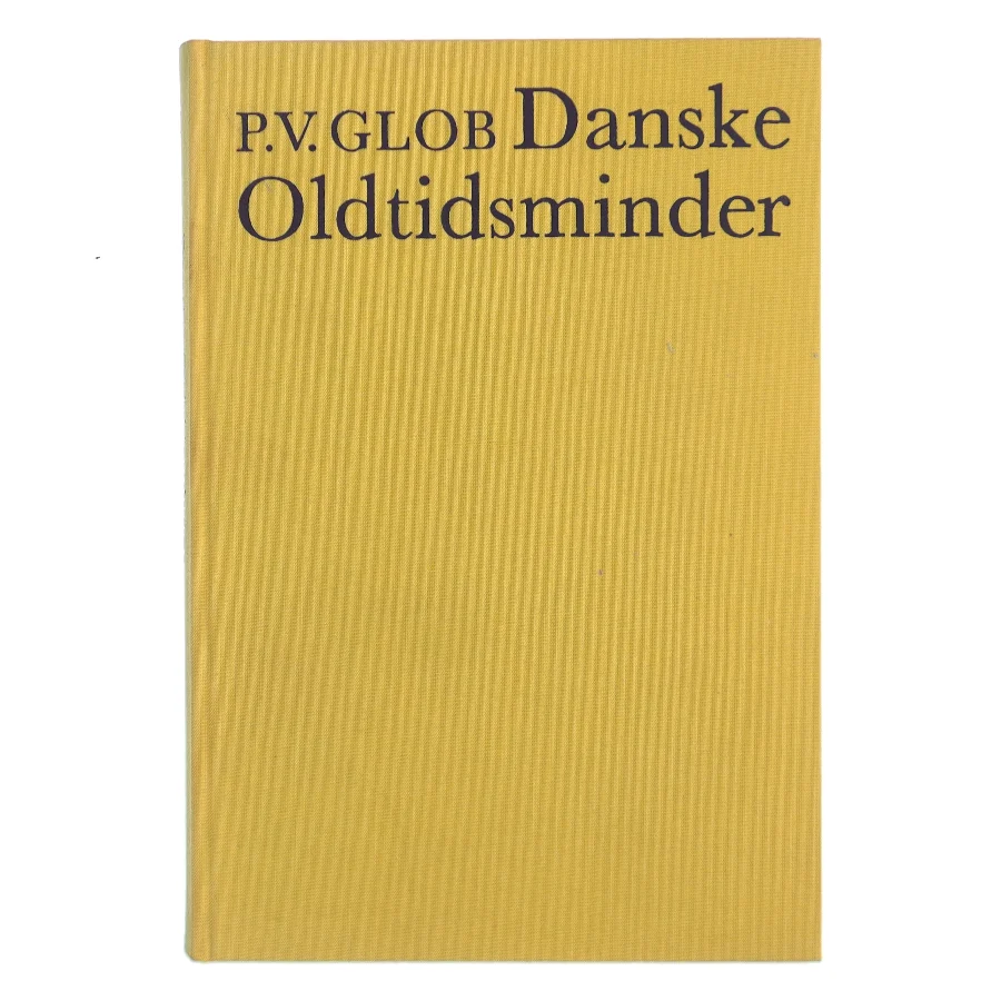 Danske Oldtidsminder af P.V. Glob (Bog)