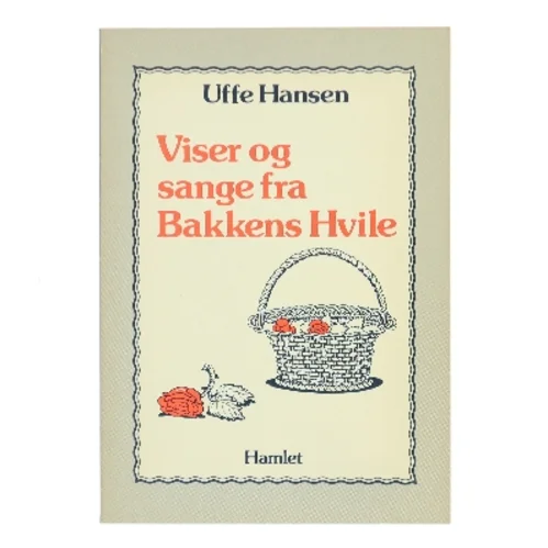 Viser og sange fra Bakkens Hvile af Uffe Hansen (Bog)