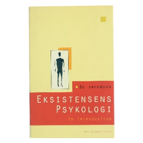 Eksistensens psykologi : en introduktion af Bo Jacobsen (f. 1940) (Bog)
