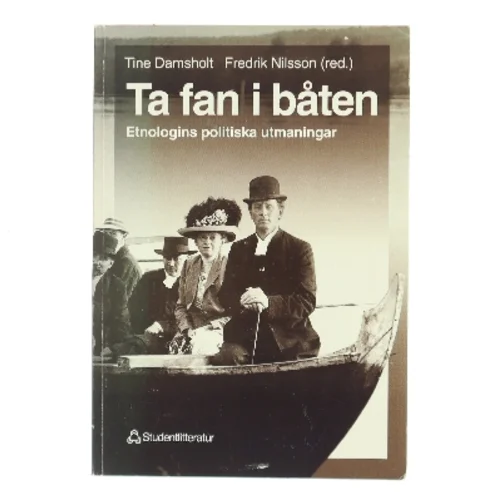 Ta fan i båten : etnologins politiska utmaningar (Bog)