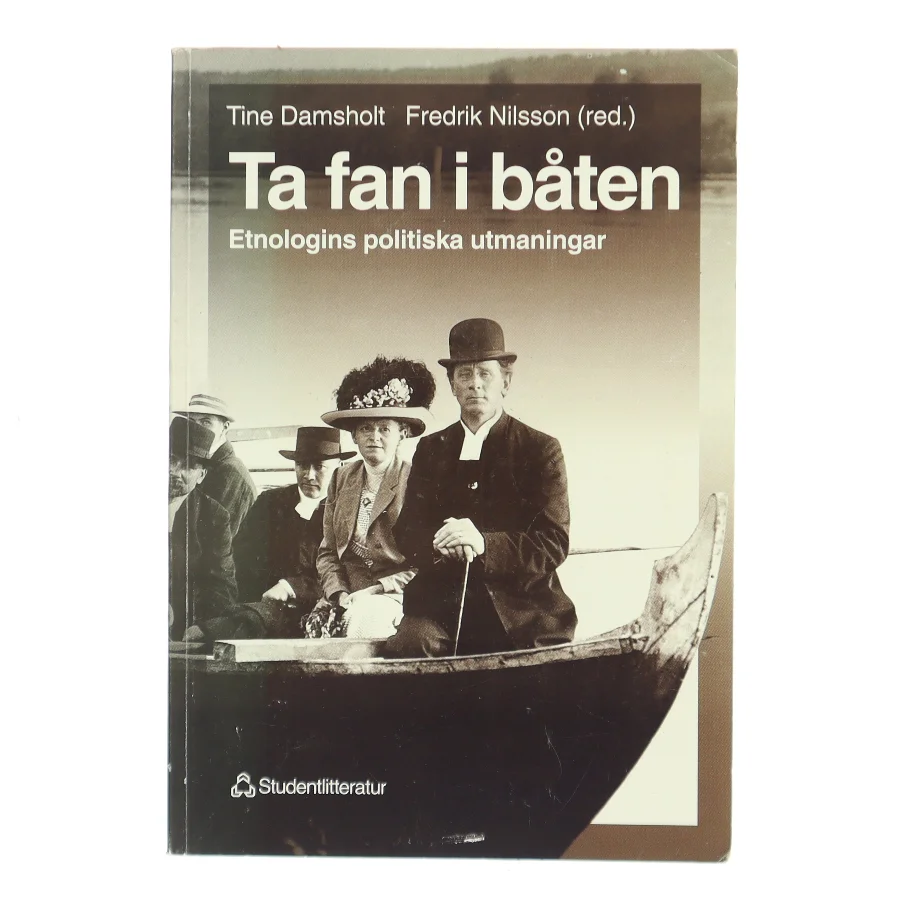 Ta fan i båten : etnologins politiska utmaningar (Bog)
