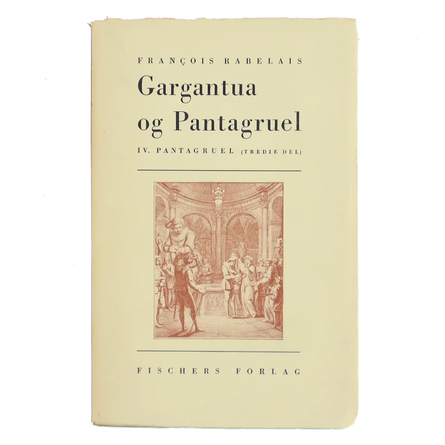 Gargantua og Pantagruel. IV. Pantagruel (tredie del) af François Rabelais (Bog)