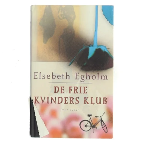 De frie kvinders klub af Elsebeth Egholm (Bog)