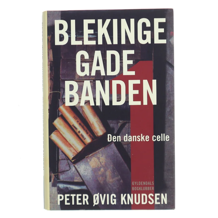 Blekingegadebanden. 1 af Peter Øvig Knudsen (Bog)