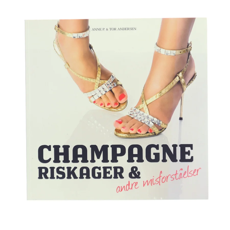 Champagne, riskager & andre misforståelser (Bog)