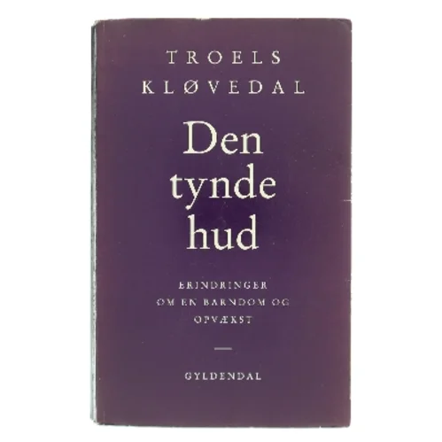 Den tynde hud : erindringer om en barndom og opvækst af Troels Kløvedal (Bog)