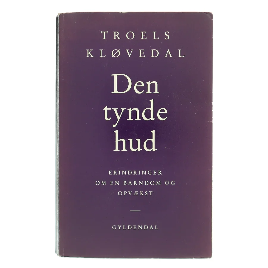 Den tynde hud : erindringer om en barndom og opvækst af Troels Kløvedal (Bog)