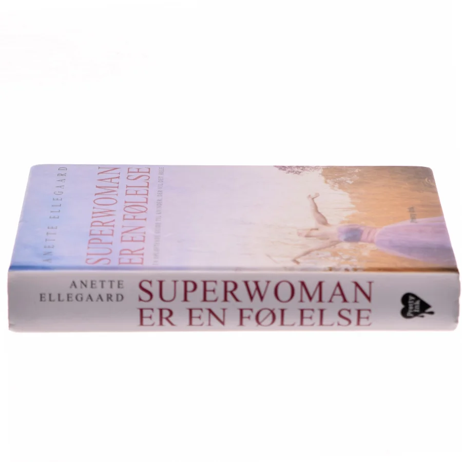 Superwoman er en følelse : en opløftende guide til kvinder, der vil det hele af Anette Ellegaard (Bog)