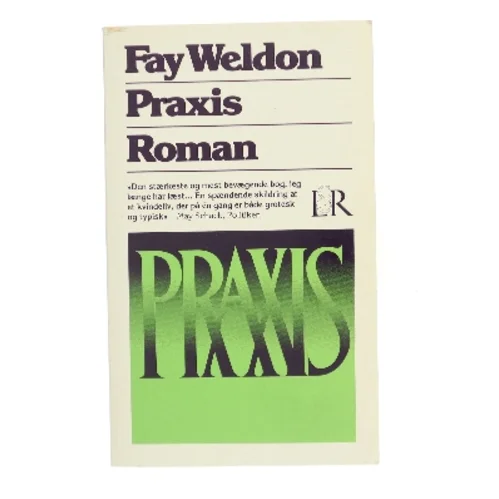 Praxis af Fay Weldon (Bog)