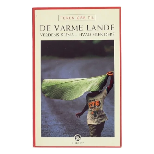 Turen går til de varme lande : verdens klima - hvad sker der af Lars Dahlager (Bog)