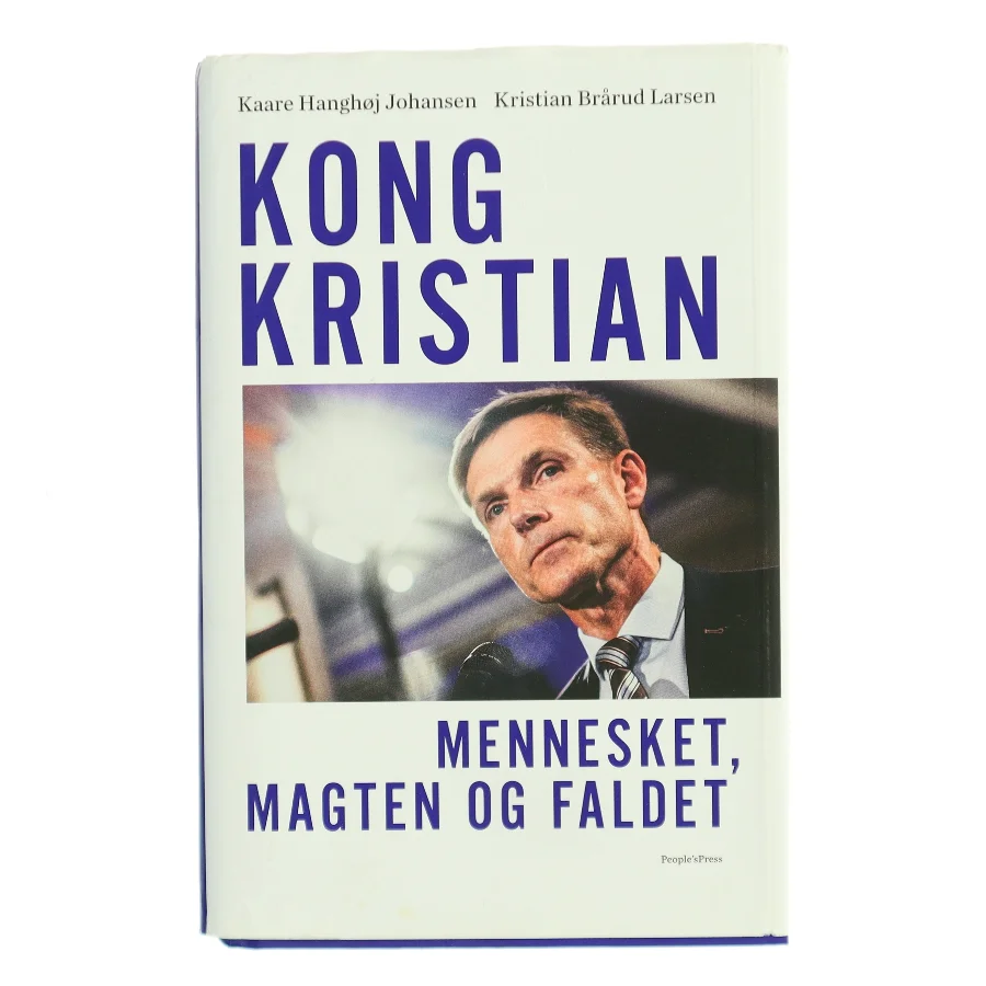 Kong Kristian : mennesket, magten og faldet af Kristian Brårud Larsen (Bog)