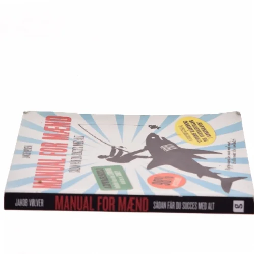 Manual for mænd : sådan får du succes med alt af Jakob Vølver (f. 1975) (Bog)
