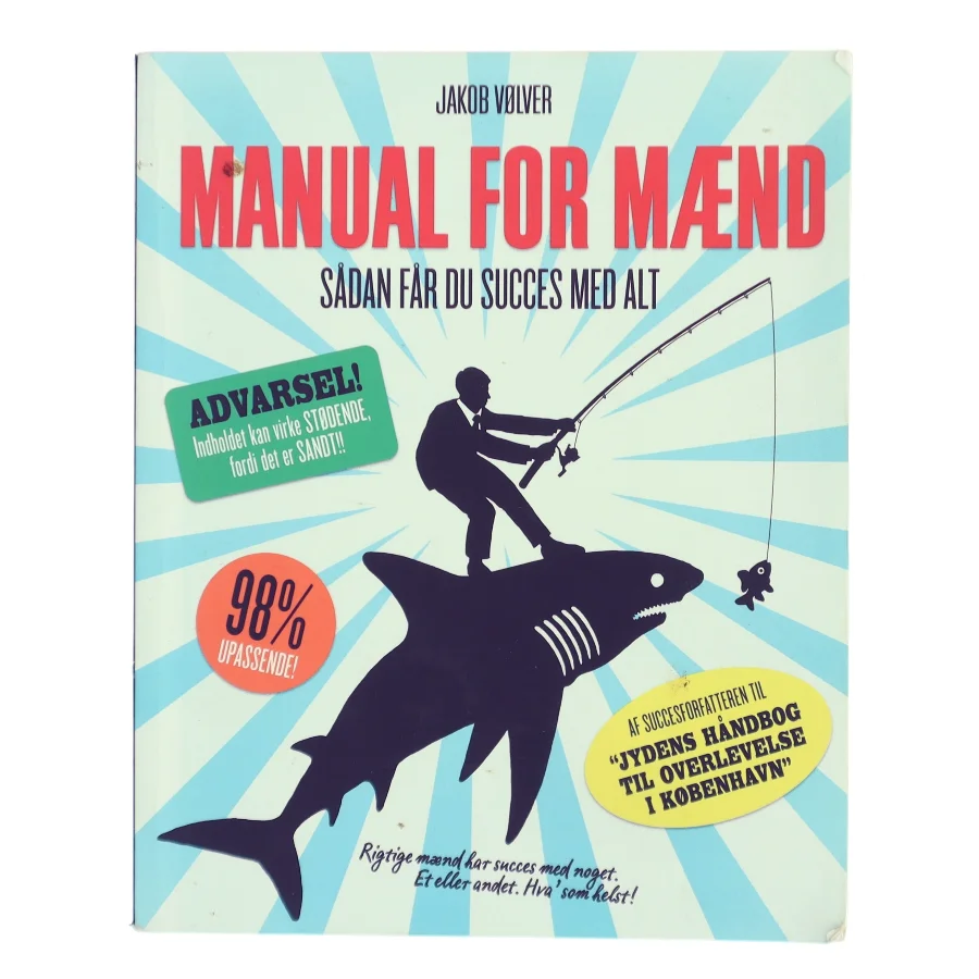 Manual for mænd : sådan får du succes med alt af Jakob Vølver (f. 1975) (Bog)
