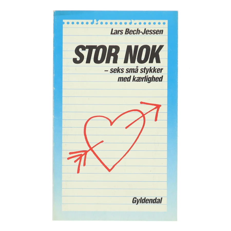 Stor nok – seks små stykker med kærlighed af Lars Bech-Jessen (Bog)