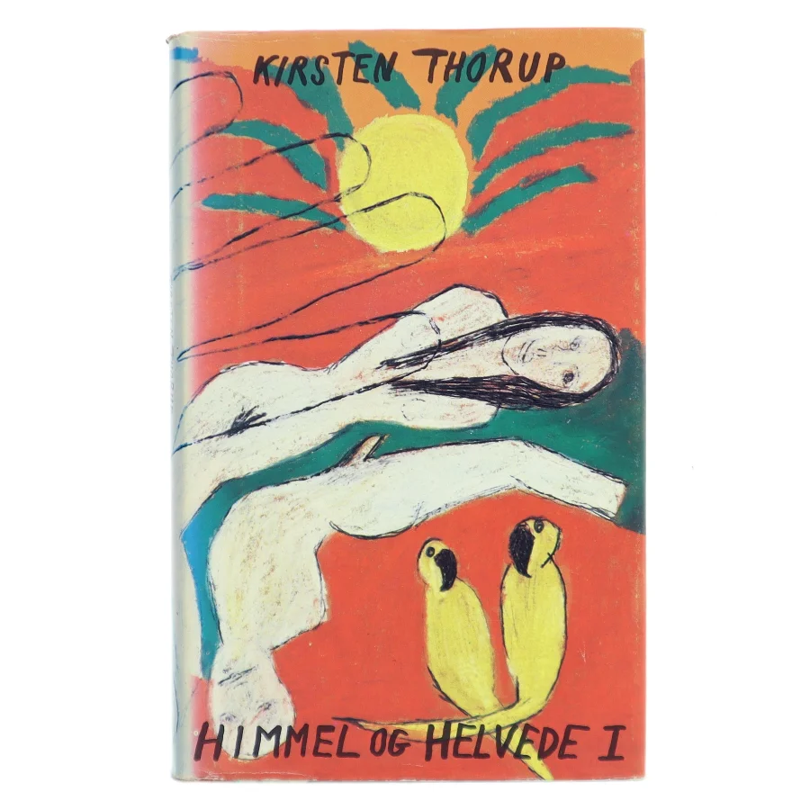 Himmel og Helvede I af Kirsten Thorup (Bog)