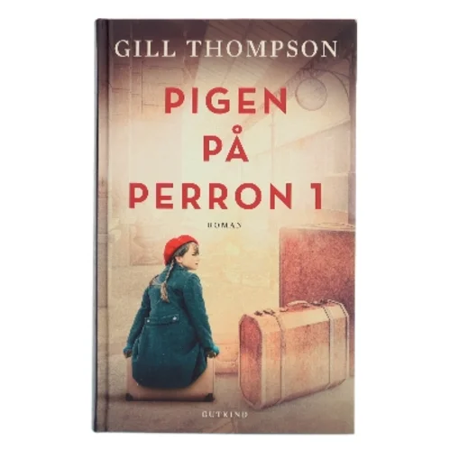 Pigen på perron 1 af Gill Thompson (Bog)