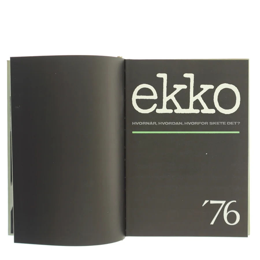 ekko '76 – Hvornår, hvordan, hvorfor skete det? af <Udfyld bogens forfattere> (Bog)