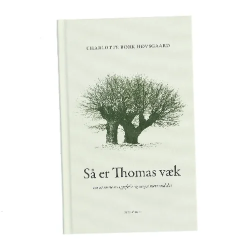 Så er Thomas væk : om at miste en ægtefælle og meget mere end det af Charlotte Bork Høvsgaard (Bog)