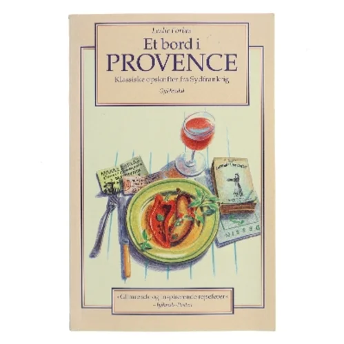Et bord i Provence : klassiske opskrifter fra Sydfrankrig af Leslie Forbes (Bog)