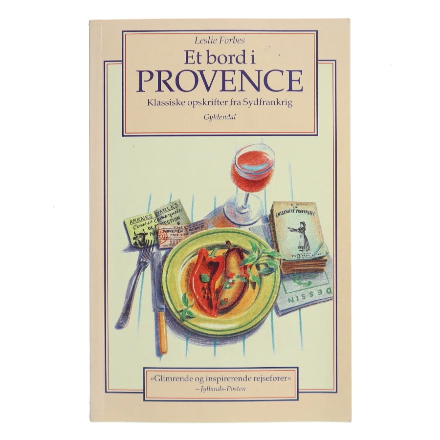 Et bord i Provence : klassiske opskrifter fra Sydfrankrig af Leslie Forbes (Bog)