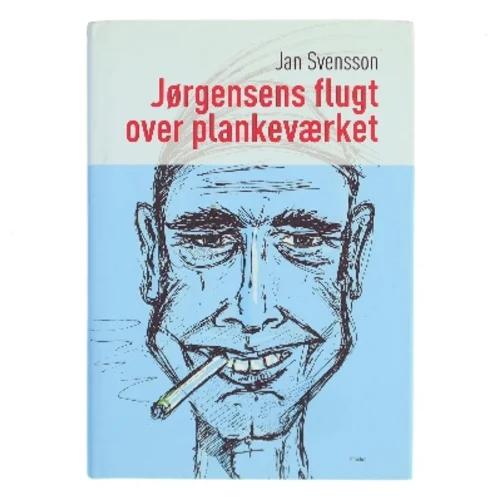 Jørgensens flugt over plankeværket af Jan Svensson (f. 1958) (Bog)