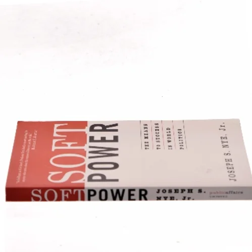 Soft power : the means to success in world politics af Joseph S. Nye (Bog)