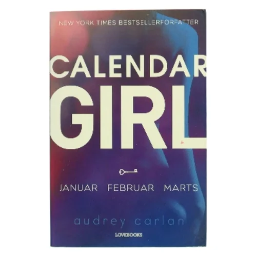 Calendar Girl 1: Januar, Februar, Marts af Audrey Carlan (Bog)
