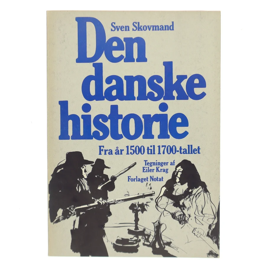 Den danske historie af Sven Skovmand (Bog)