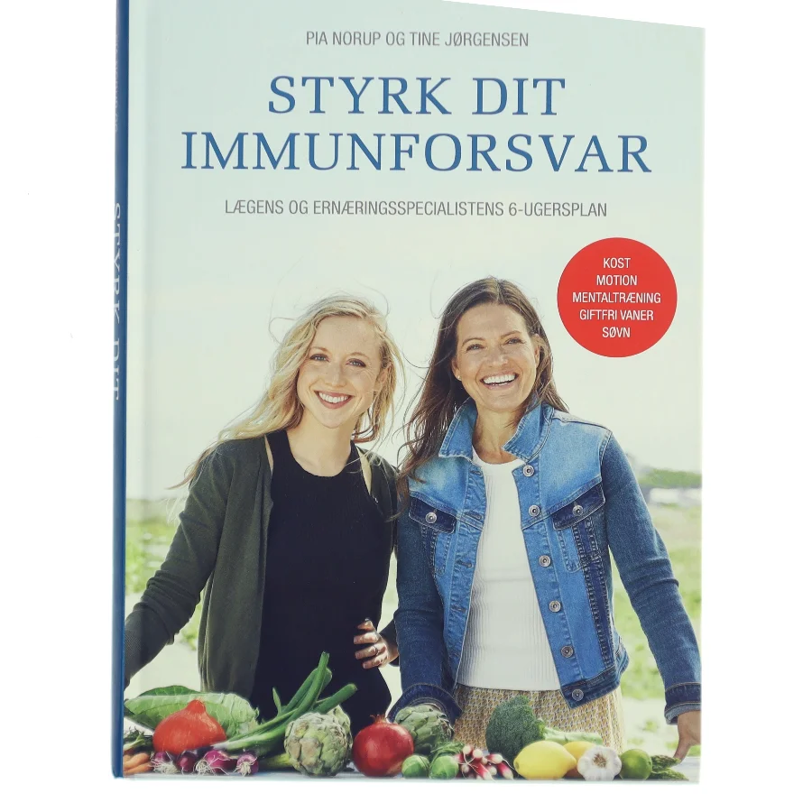 Styrk dit immunforsvar : lægens og ernæringsspecialistens 6-ugersplan af Pia Norup (Bog)