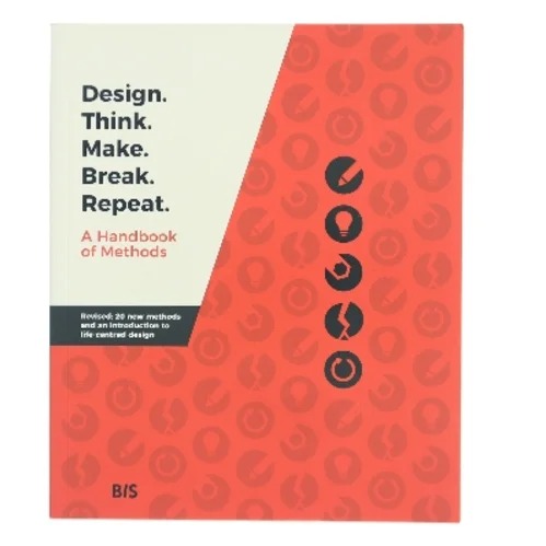 Design. Think. Make. Break. Repeat : a handbook of methods af Martin Tomisch (Bog)