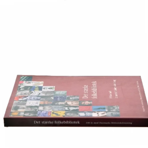 Det stærke folkebibliotek af Danmarks Biblioteksforening (Bog)