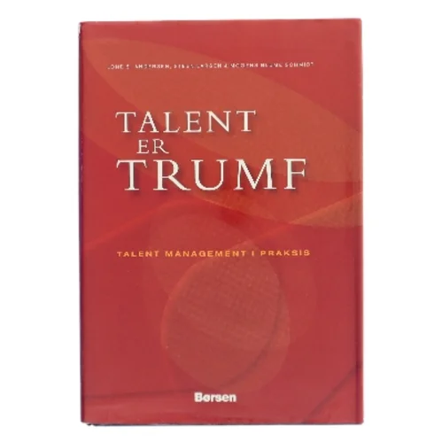 Talent er trumf : Talent Management i praksis (Bog)