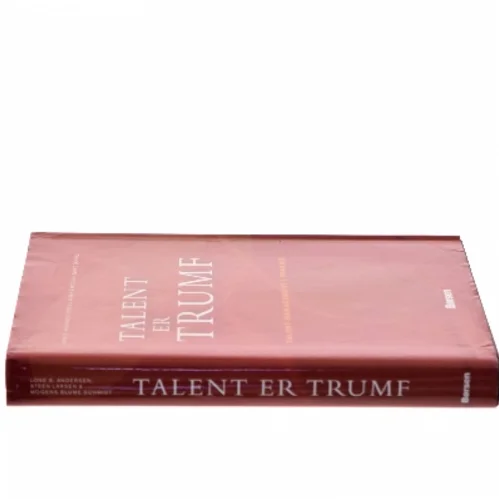 Talent er trumf : Talent Management i praksis (Bog)