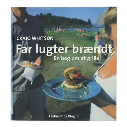 Far lugter brændt : en bog om at grille af Craig Whitson (Bog)