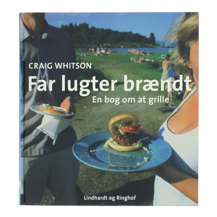 Far lugter brændt : en bog om at grille af Craig Whitson (Bog)