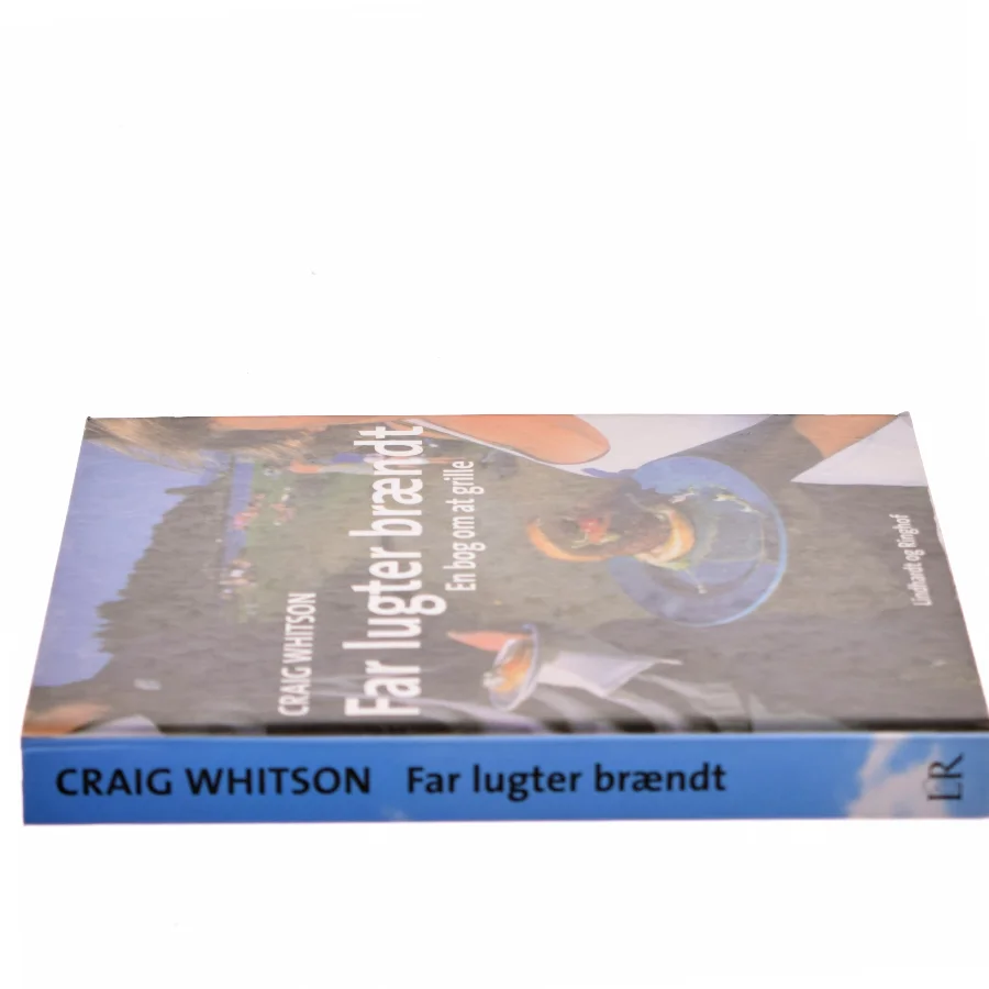 Far lugter brændt : en bog om at grille af Craig Whitson (Bog)