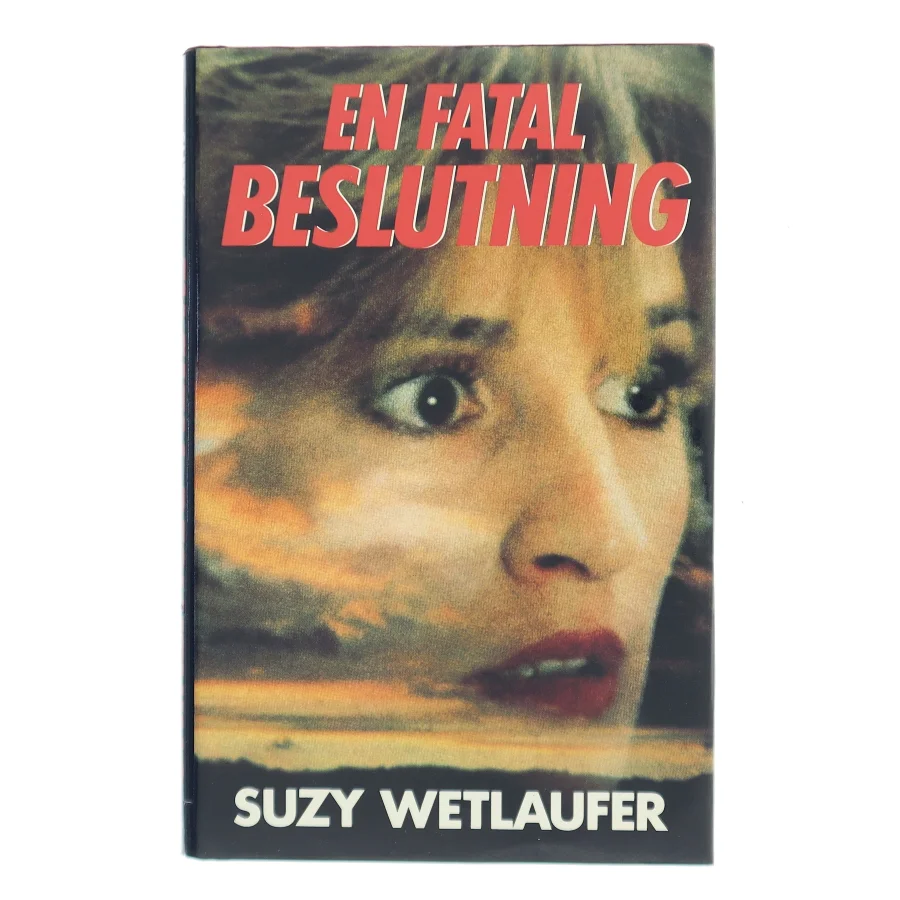 En fatal beslutning af Suzy Wetlaufer (Bog)