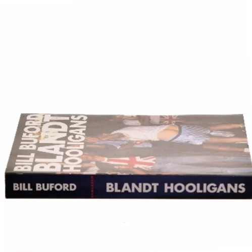 Blandt hooligans af Bill Buford (Bog)