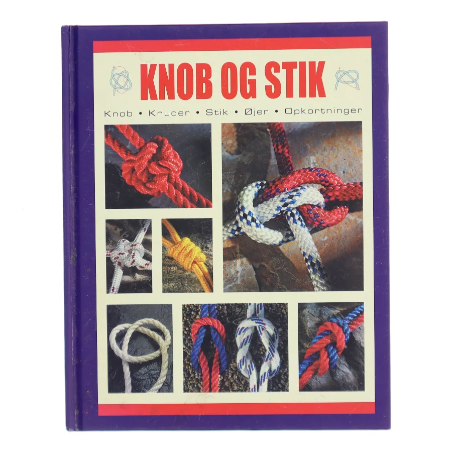 Knob og stik : knob, knuder, stik, øjer, opkortninger af Geoffrey Budworth (Bog)