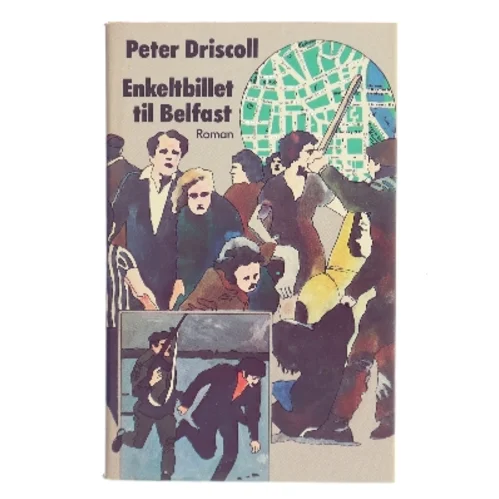 Enkeltbillet til Belfast af Peter Driscoll (Bog)