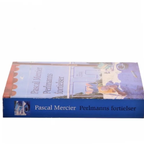 Perlmanns fortielser : roman af Pascal Mercier (Bog)