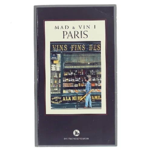 Mad & vin i Paris af Frederik Crone (Bog)
